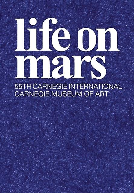 Life On Mars by Carnegie Museum of Art U.S Hardback Book