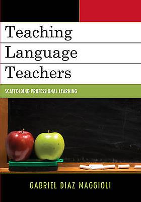 Teaching Language Teachers by Gabriel Diaz Maggioli Hardback Book