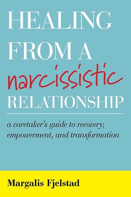 Healing From A Narcissistic Relationship by Margalis Fjelstad Paperback Book