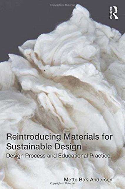 Reintroducing Materials For Sustainable Design by Mette BakAndersen Paperback