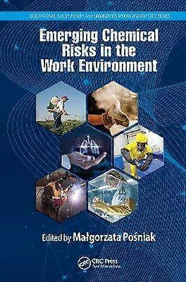 Emerging Chemical Risks in the Work Environment