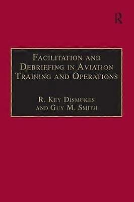 Facilitation and Debriefing in Aviation Training and Operations