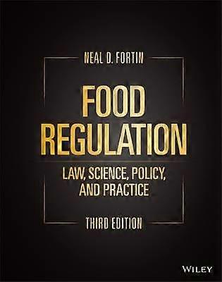 Food Regulation: Law Science Policy and Practice Third Edition