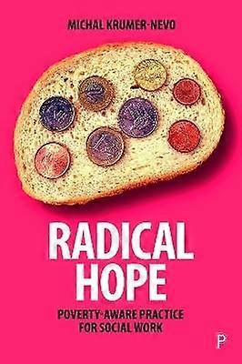 Radical Hope - Poverty-Aware Practice for Social Work