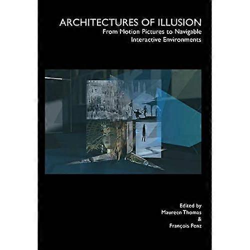 Architectures of Illusion: From Motion Pictures to Navigable Interactive Environments
