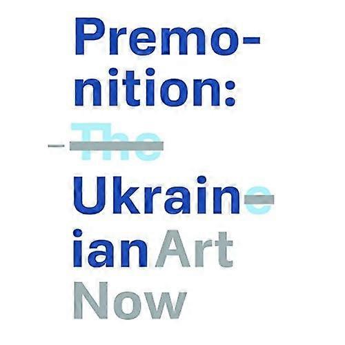 Premonition: Ukrainian Art Now