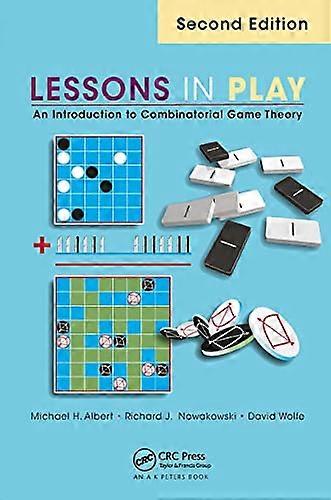 Lessons in Play: An Introduction to Combinatorial Game Theory Second Edition