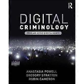 Digital Criminology Crime and Justice in Digital Society