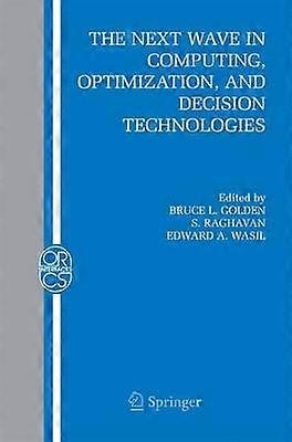 The Next Wave in Computing Optimization and Decision Technologies
