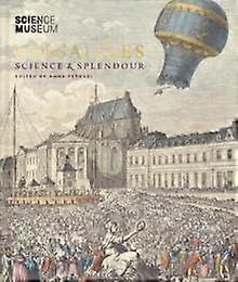 Versailles Science And Splendour Hardback Book