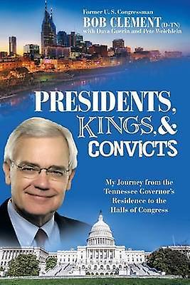 Presidents Kings and Convicts