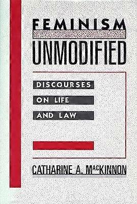 Feminism Unmodified - Discourses on Life & Law (Paper)
