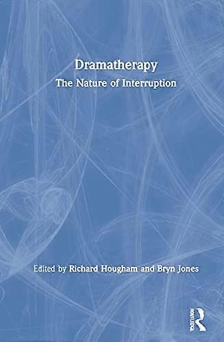 Dramatherapy: The Nature of Interruption