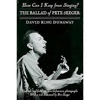 Wie kann ich verhindern, singen?: die Ballade von Pete Seeger