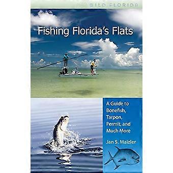 Angeln in Floridas Flachwassergebieten: Ein Leitfaden zu Bonefish, Tarpon, Permit und vielem mehr (Wild Florida): Ein Leitfaden zu Bonefish, Tarpon, Permit und vielem mehr (Wild F