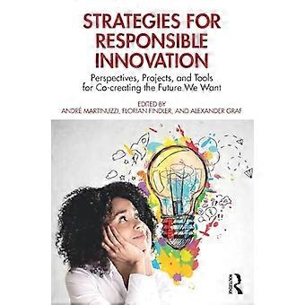 Strategie per l'innovazione responsabile: prospettive, progetti e strumenti per co-creare il futuro che vogliamo