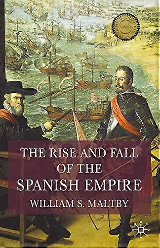 Der Aufstieg und Fall des spanischen Imperiums