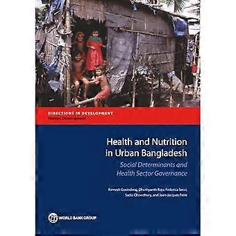 Gezondheids- en voedingsuitkomsten en -determinanten in stedelijk Bangladesh: sociale determinanten en bestuur van de gezondheidszorgsector (Directions in Development - Huma)