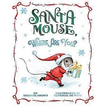 Père Noël Mouse, où es-tu ? (Un livre sur le Père Noël)