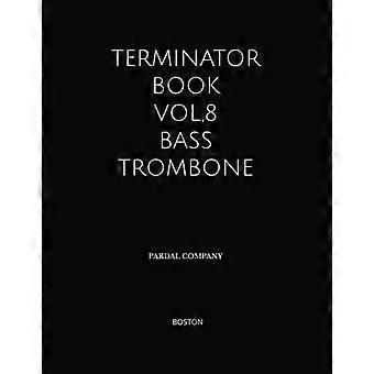 Terminator Book Vol. 8, Trombone basso Boston