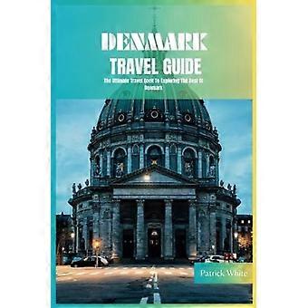 DÄNEMARK REISEFÜHRER 2024 Der ultimative Reiseführer, um das Beste von Dänemark zu entdecken