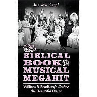 Vom biblischen Buch zum Musical-Megahit: William B. Bradburys Esther die schöne Königin