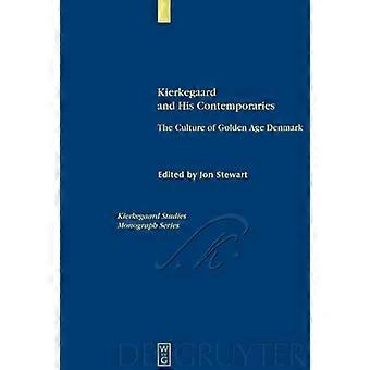Kierkegaard and His Contemporaries The Culture of Golden Age Denmark