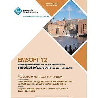 Emsoft 12 Proceedings Of The Tenth Acm International Conference On Embedded Soft - Emsoft 12 Conference Committee - Paperback - en Book