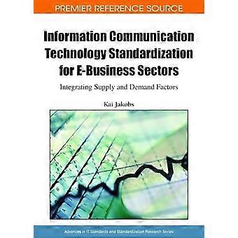 Information communication technology standardization for e-business sectors integrating supply and demand factors