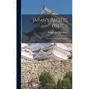 Japan's Pacific Policy Especially In Relation To China - Kiyoshi Karl Kawakami - Paperback - English Book - History