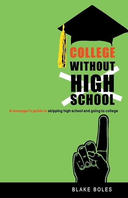 College Without High School by Blake Boles Paperback
