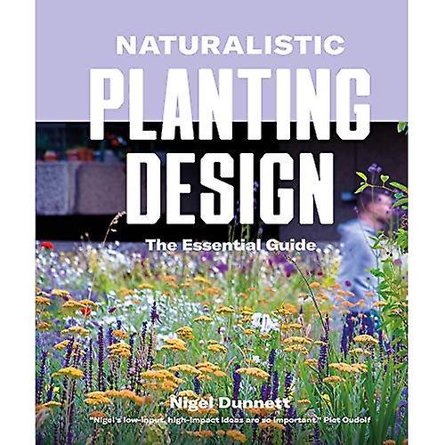 Naturalistic Planting Design The Essential Guide
