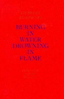 Burning In Water Drowning In Flame by Charles Bukowski Paperback Book