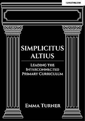 Simplicitus Altius: Leading the Interconnected Primary Curriculum