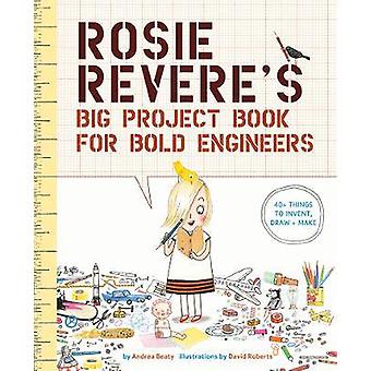 Rosie Revere großes Projektbuch für mutige Ingenieure