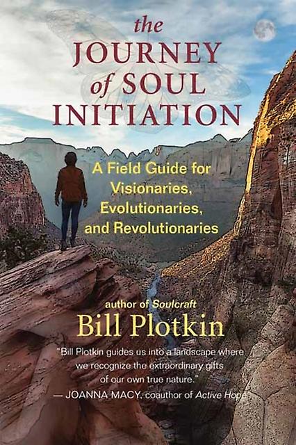 The Journey Of Soul Initiation by Bill Plotkin Paperback Book