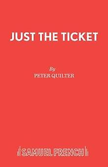 Just The Ticket by Peter Quilter Paperback