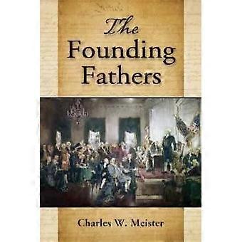 The Founding Fathers - Charles W. Meister