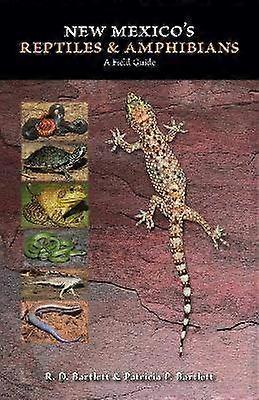 New Mexico`s Reptiles and Amphibians - A Field Guide
