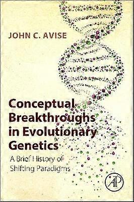 Conceptual Breakthroughs in Evolutionary Genetics