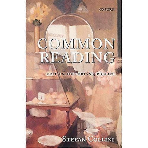 Common Reading: Critics, Historians, Publics