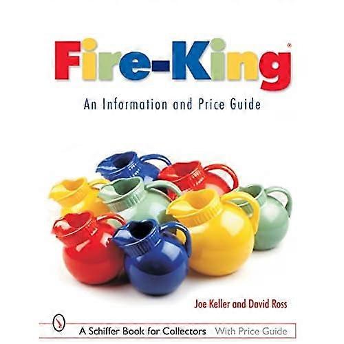 Fire-King: an Information and Price Guide