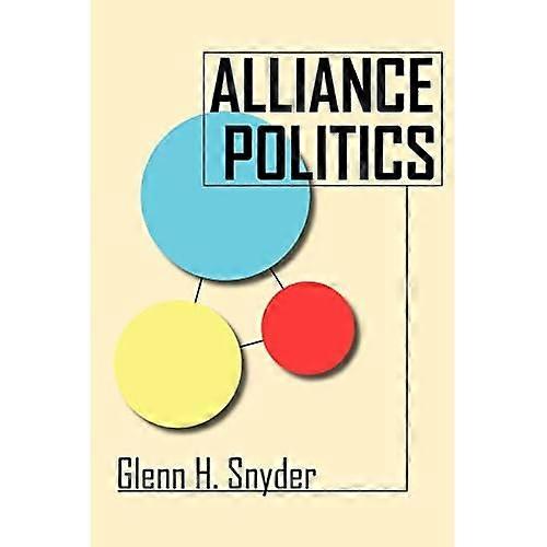 Alliance Politics (Cornell Studies in Security Affairs)