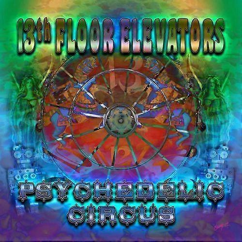 The 13th Floor Elevators Psychedelic Circus CD (2017) NEW