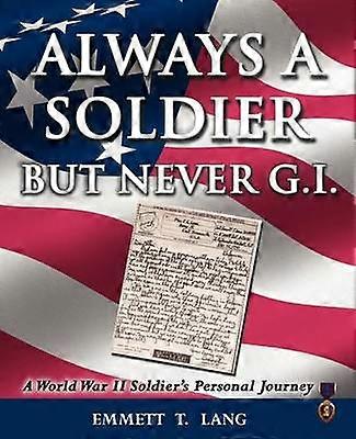 Always a Soldier But Never G.I.
