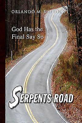 Serpents Road God Has the Final Say So