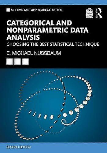 Categorical and Nonparametric Data Analysis Choosing the Best Statistical Technique