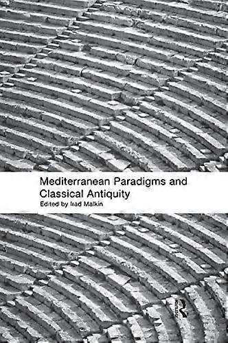 Mediterranean Paradigms and Classical Antiquity