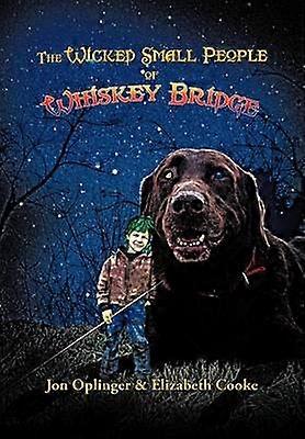 The Wicked Small People of Whiskey Bridge