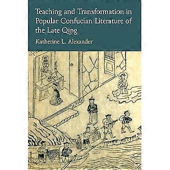 Lehre und Transformation in der populären konfuzianischen Literatur der späten Qing